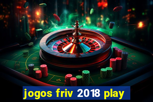 jogos friv 2018 play